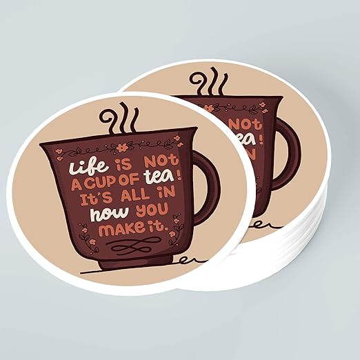 Tea Costers Life is not a cup of Tea! It's all in How you make it ! Pack of 6